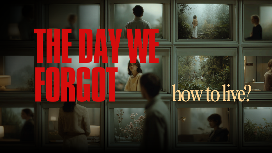 THE DAY WE FORGOT HOW TO LIVE